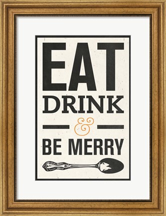 Framed Eat Drink Print