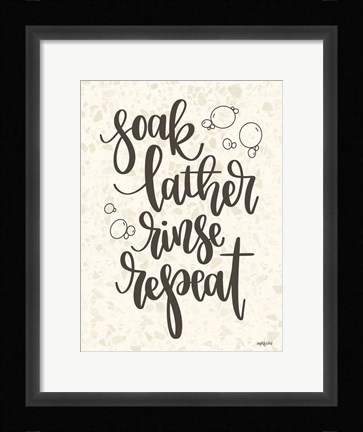 Framed Soak, Lather, Rinse, Repeat Print