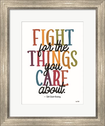 Framed Fight for the Things You Care About Print