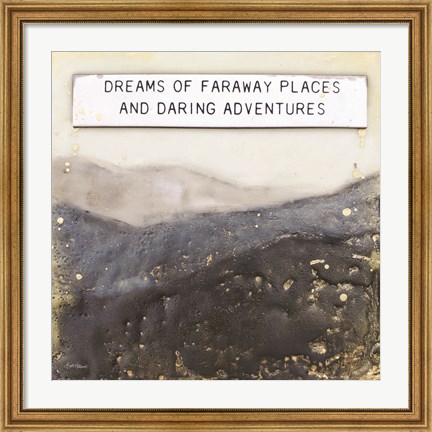 Framed Dream of Faraway Places Print