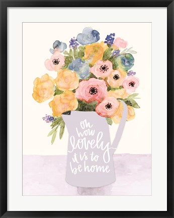 Framed Lovely to Be Home Flowers Print