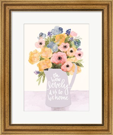 Framed Lovely to Be Home Flowers Print