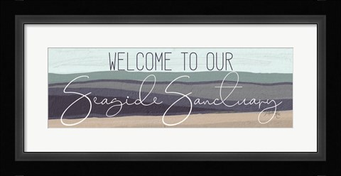 Framed Welcome to Our Seaside Sanctuary Print