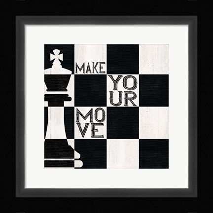 Framed Chessboard Sentiment I-Make your Move Print
