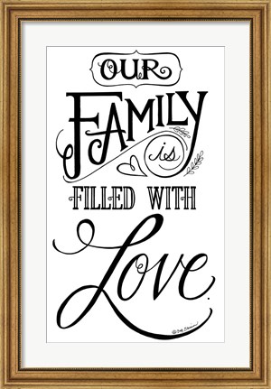Framed Our Family is Filled With Love Print