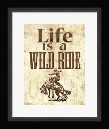 Framed Life is a Wild Ride Print