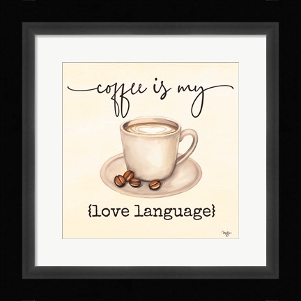 Framed Coffee is My Love Language Print