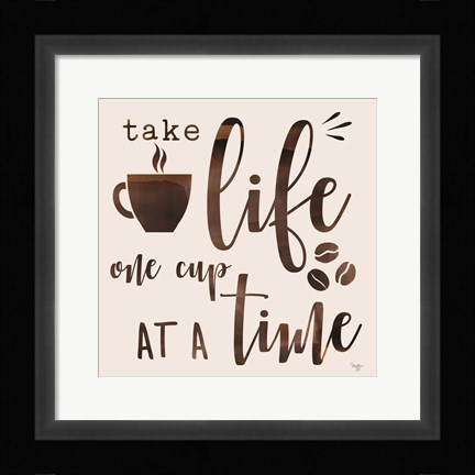 Framed One Cup at a Time Print