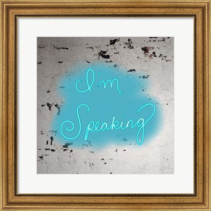 Framed I&#39;m Speaking - Blue Print