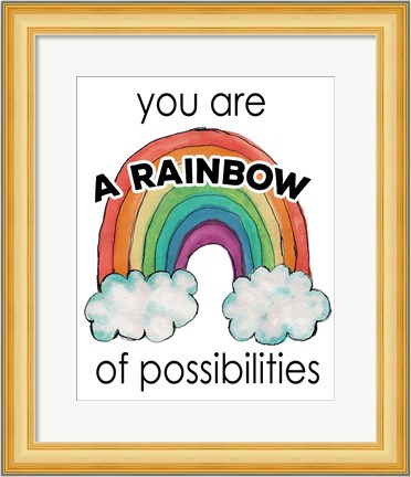 Framed You Are a Rainbow Of Possibilities Print