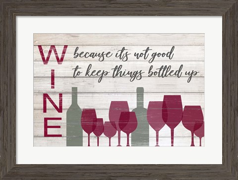 Framed Not Good To Keep Things Bottled Up Print