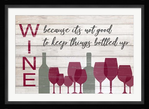 Framed Not Good To Keep Things Bottled Up Print