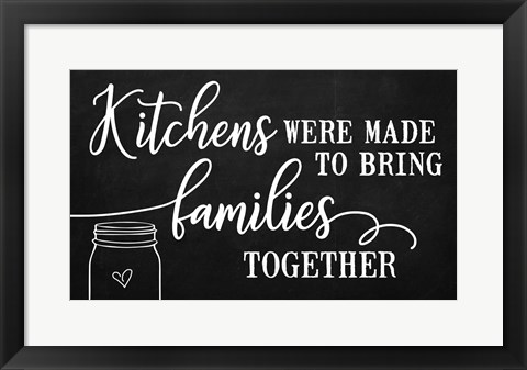 Framed Kitchens Bring Families Together Print