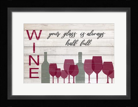 Framed Your Glass Is Always Half Full Print