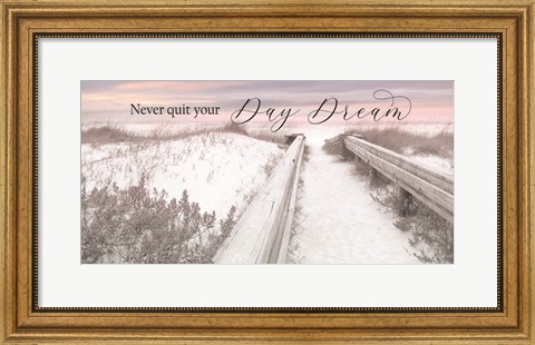 Framed Never Quit Your Day Dream Print