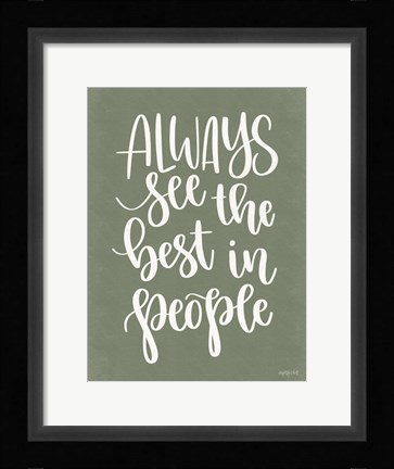 Framed Always See the Best in People Print