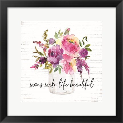 Framed Mom's Make Life Beautiful Print
