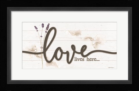Framed Love Lives Here Print