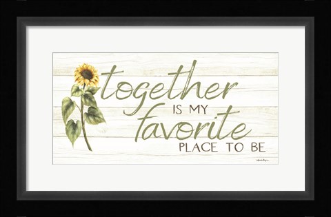 Framed Together is My Favorite Place to Be Print