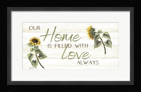 Framed This Home Is Filled with Love Always Print