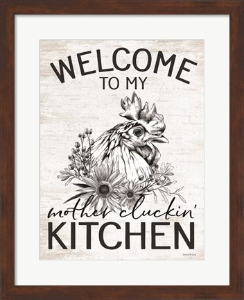 Framed Welcome to My Mother Cluckin&#39; Kitchen Print