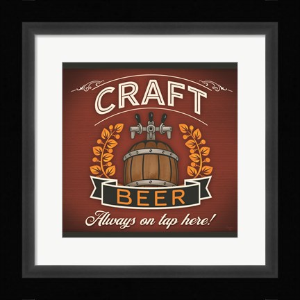 Framed Always on Tap Print