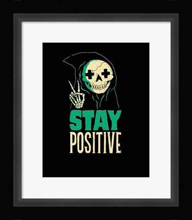 Framed Stay Positive Print