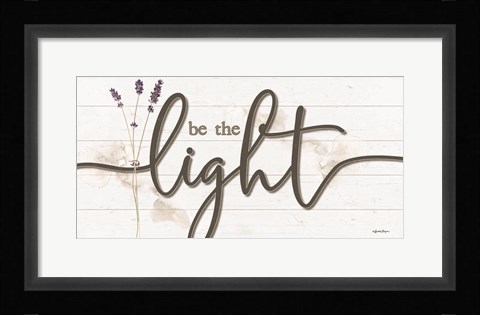 Framed Be the Light Print