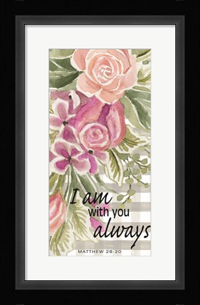 Framed I Am With You Always Print