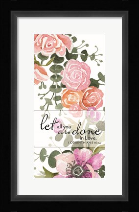 Framed Let All You Do be Done in Love Print