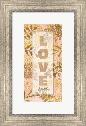 Framed Love Deeply Print