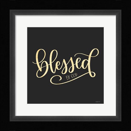 Framed Blessed by God Print