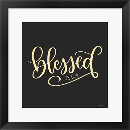 Framed Blessed by God Print