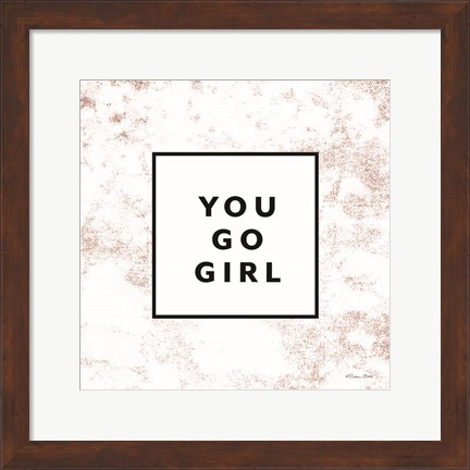 Framed You Go Girl Print