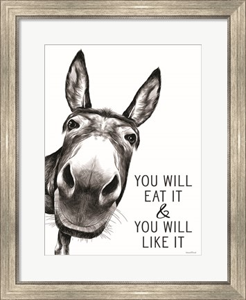 Framed You Will Eat It Print