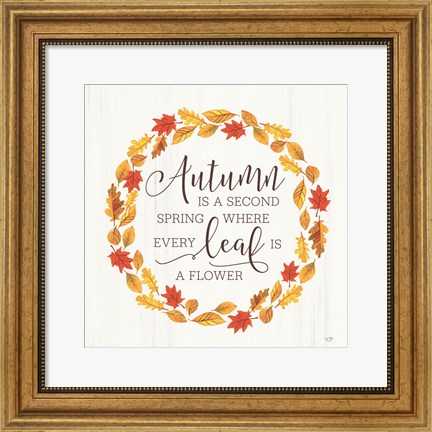 Framed Autumn is a Second Spring Print