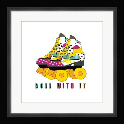 Framed Roll With It Print