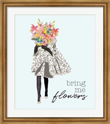 Framed Bring Me Flowers Print