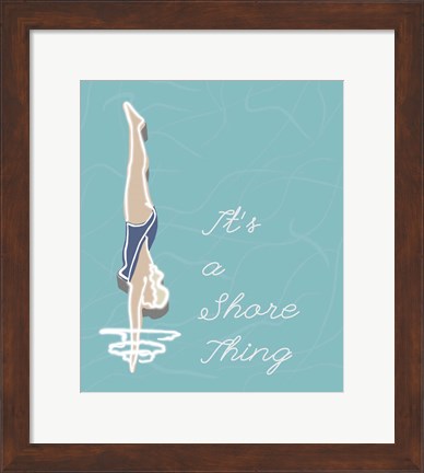 Framed It&#39;s A Shore Thing Print