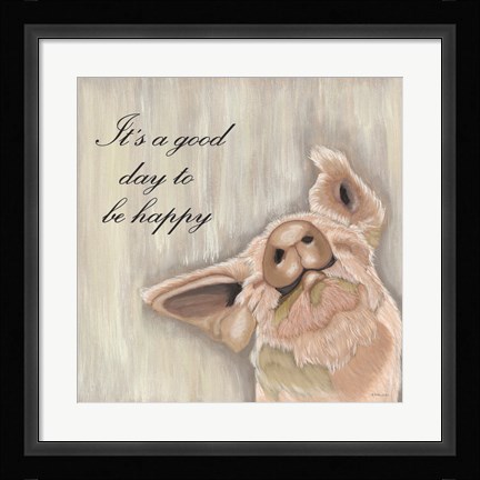 Framed It's Good Day to Be Happy Print