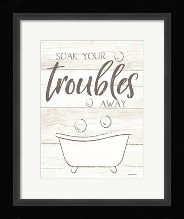 Framed Soak Your Troubles Away Print