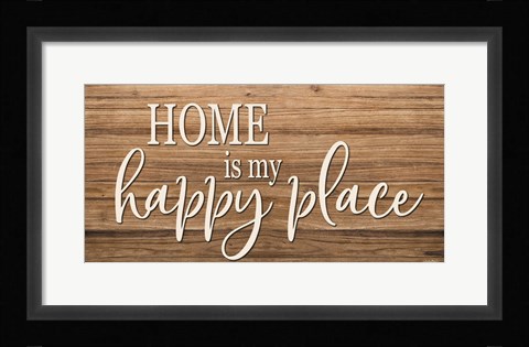 Framed Home is My Happy Place Print