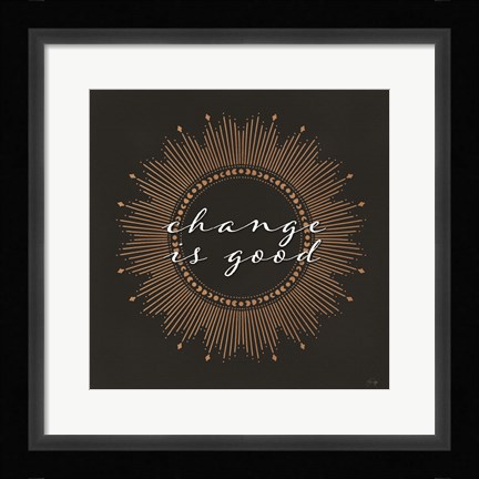 Framed Change is Good Print
