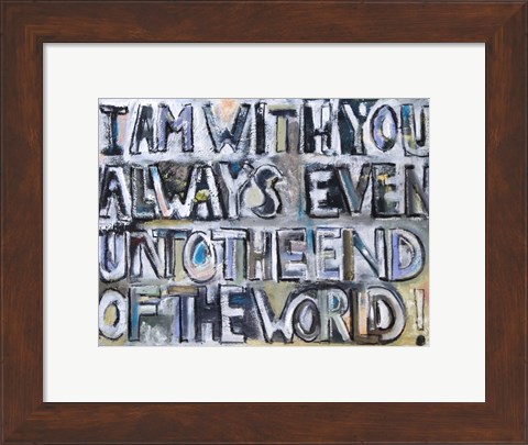 Framed I Am With You Print