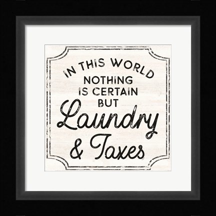 Framed Laundry Art III-Laundry &amp; Taxes Print