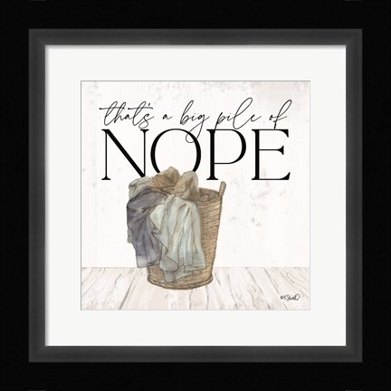 Framed Big Pile of Nope Print