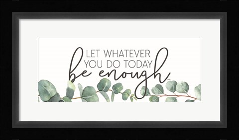Framed Be Enough Print