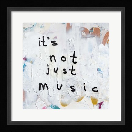 Framed Not Just Music Print