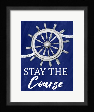 Framed Stay the Course Print