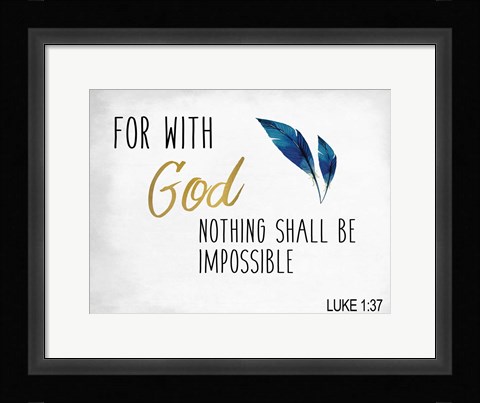 Framed For With God Print